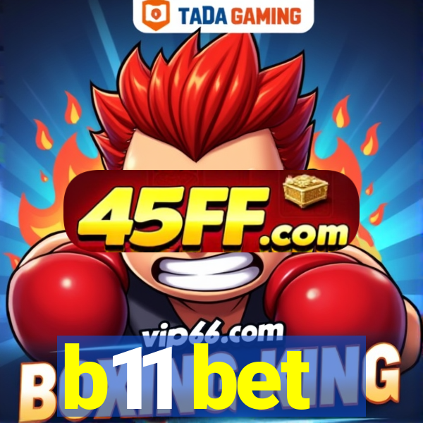 b11 bet